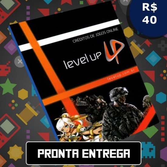 R$40 Level Up! R$40 Level Up!
